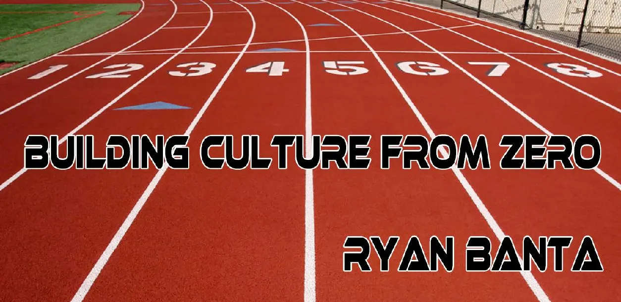 Building Culture from Zero - Ryan Banta