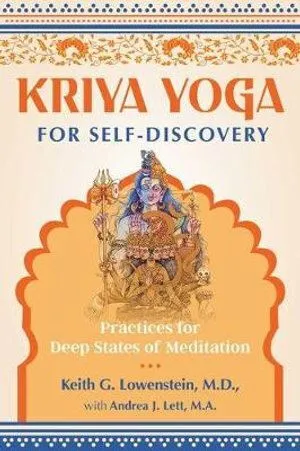 Kriya Yoga for Self-Discovery: Practices for Deep States of Meditation