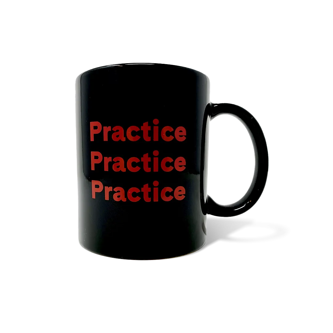 “Practice, Practice, Practice” Coffee Mug