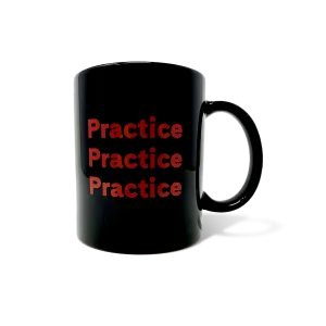 “Practice, Practice, Practice” Coffee Mug